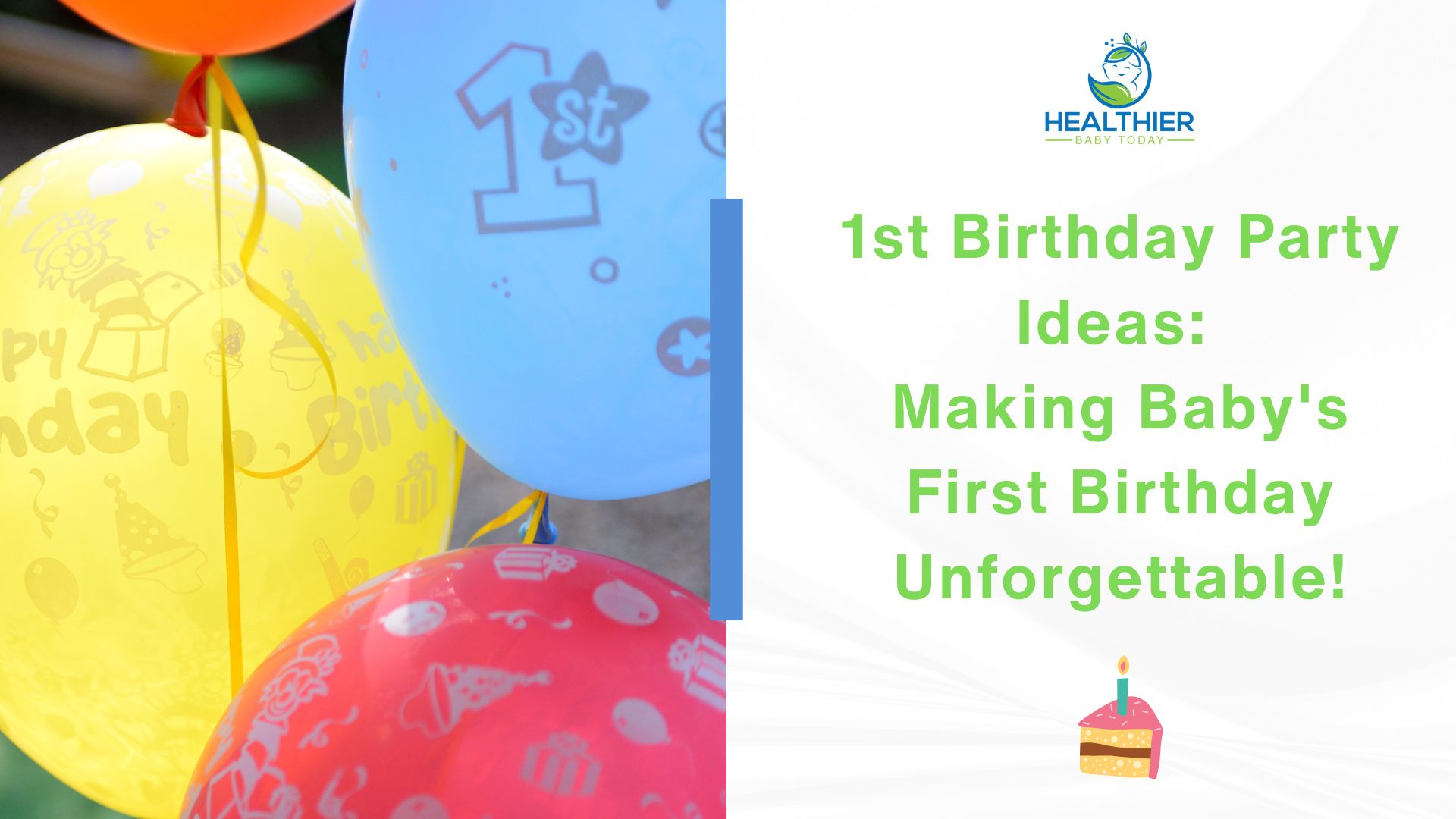 1st Birthday Party Ideas: Making Baby's First Birthday Unforgettable! // Healthier Baby Today