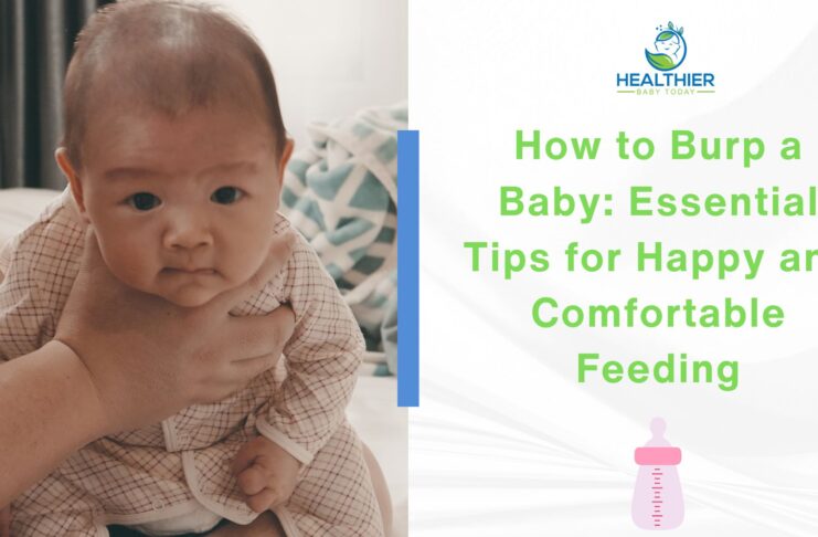 How to Burp a Baby Essential Tips for Happy and Comfortable Feeding // Healthier Baby Today