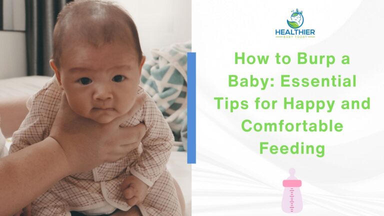 How to Burp a Baby Essential Tips for Happy and Comfortable Feeding // Healthier Baby Today