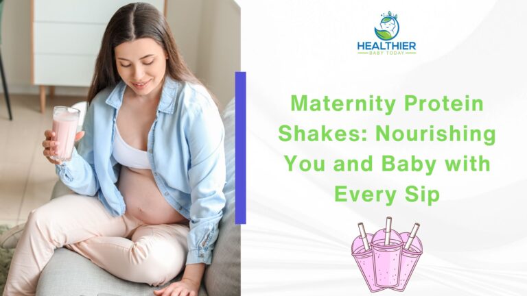 Maternity Protein Shakes Nourishing You and Baby with Every Sip // Healthier Baby Today