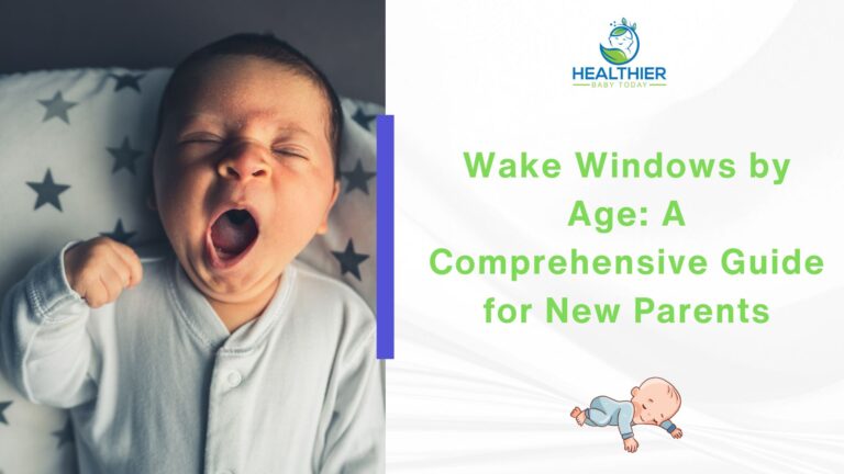 Wake Windows by Age A Comprehensive Guide for New Parents // Healthier Baby Today