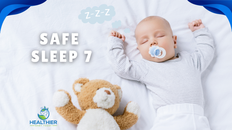 Baby peacefully sleeping on back with pacifier and teddy bear, text reads Safe Sleep 7 with Healthier Baby Today logo // Healthier Baby Today